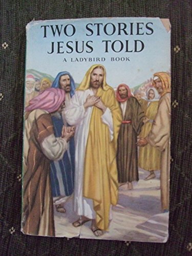 Stock image for Two Stories Jesus Told for sale by WorldofBooks