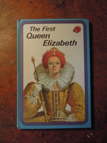 Stock image for The First Queen Elizabeth (Ladybird 'Adventure from History series) for sale by Goldstone Books