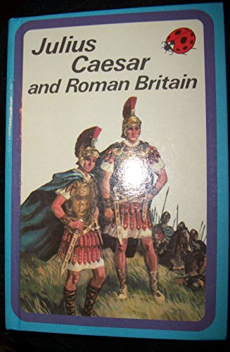 Stock image for Julius Caesar and Roman Britain: An Adventure from History for sale by SecondSale
