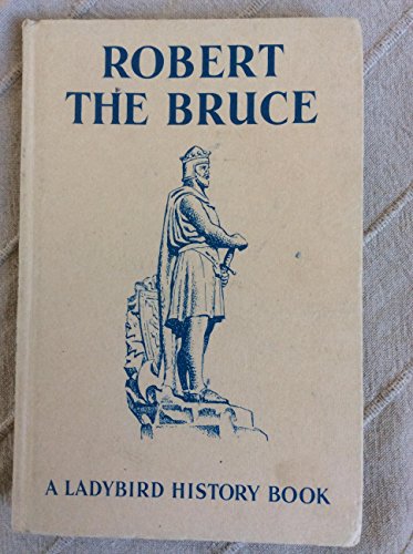 Imagen de archivo de Robert the Bruce (Ladybird History Series 561): 18 a la venta por WorldofBooks