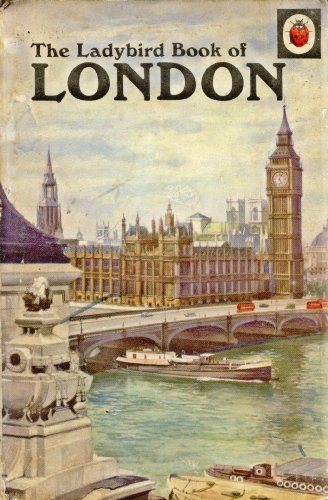 Imagen de archivo de The Ladybird Book of London a la venta por Peakirk Books, Heather Lawrence PBFA