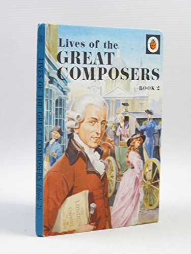 Lives of the Great Composers, Book 2 (Ladybird Book, Series 662)