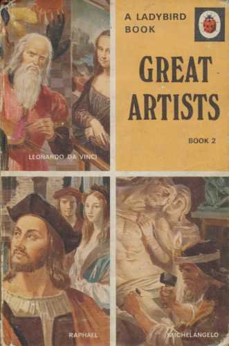 Stock image for Great Artists (BOOK 2 : LEONARDO DA VINCI, MICHELANGELO AND RAPHAEL) for sale by SecondSale