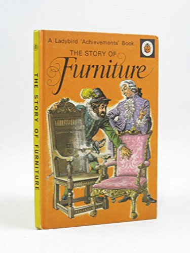 Stock image for The Story of Furniture: A Ladybird 'Achievements' Book for sale by Ryde Bookshop Ltd