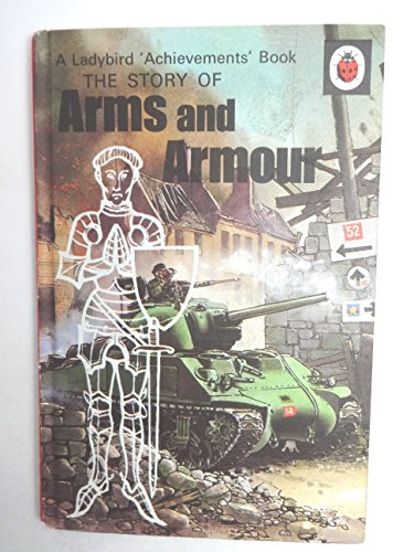 Imagen de archivo de The Story of Arms and Armour (Ladybird Achievements Books) a la venta por ThriftBooks-Atlanta