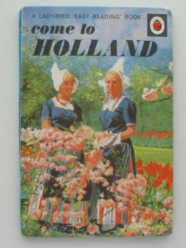 Stock image for Come to Holland for sale by Better World Books Ltd