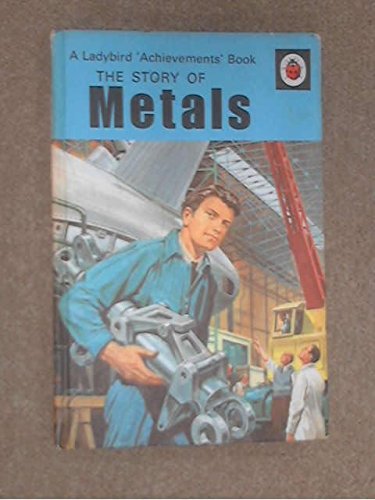 9780721402987: The Story of Metals (A Ladybird Book Series 601)