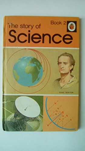 Stock image for The Story of Science: Bk. 2 (Ladybird achievements books) for sale by WorldofBooks