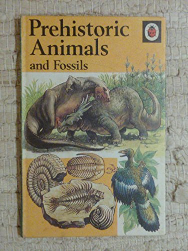 Prehistoric Animals and Fossils (Ladybird, Series 651)