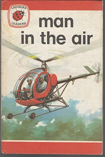 9780721403663: Man in the Air (Ladybird leaders)