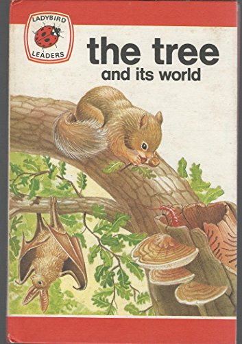 Stock image for The Tree and its World (Ladybird leaders) for sale by WorldofBooks