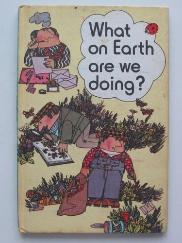 Stock image for What On Earth Are We Doing (Ladybird conservation books) for sale by AwesomeBooks