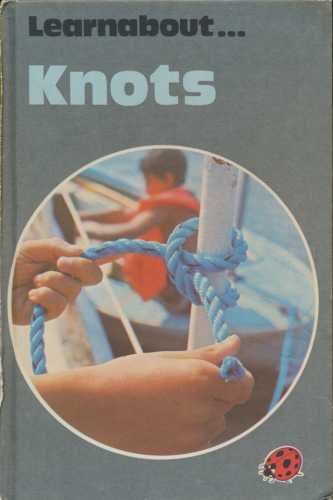Stock image for Knots (Learnabout S.) Hinton, Ronald; Winter, Eric; Humphris: photog. by John Moyes and Tim Clark, Frank; Moyes, John and Clark, Tim for sale by Re-Read Ltd