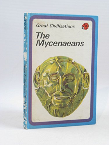 Mycenaeans (Great Civilizations Series) (9780721404981) by Ladybird Books