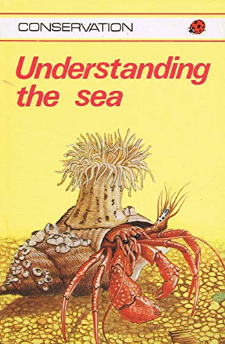 Stock image for Understanding the Sea; Conservation Series for sale by Peakirk Books, Heather Lawrence PBFA