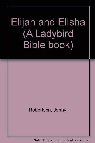 9780721405827: Elijah And Elisha: 11 (A Ladybird Bible book)