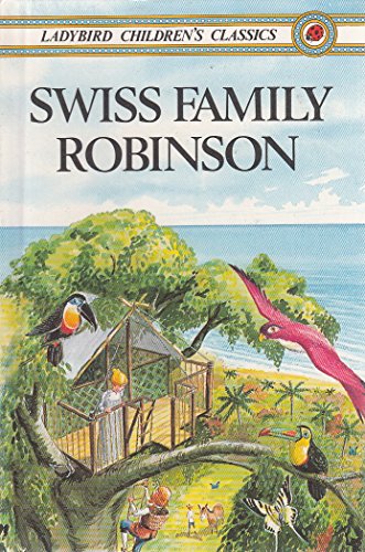 Imagen de archivo de Swiss Family Robinson (Ladybird Children's Classics) a la venta por Wonder Book