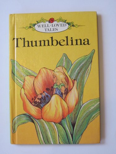 Stock image for Thumbelina (Well Loved Tales - Ladybird Series) for sale by SecondSale