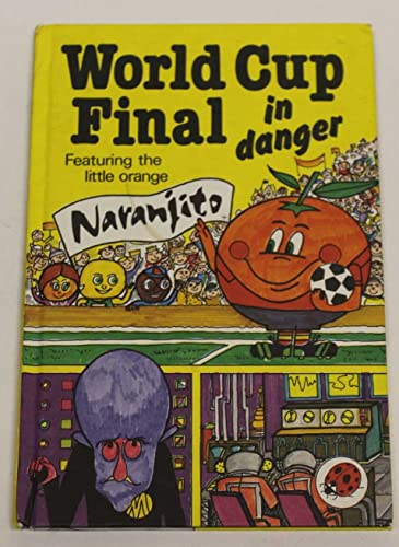 Imagen de archivo de World Cup Final in Danger featuring Naranjito a la venta por WorldofBooks