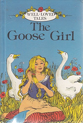 Stock image for The Goose Girl (Well-loved Tales) for sale by Greener Books