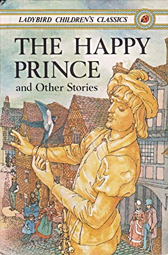 Beispielbild fr The Happy Prince (Ladybird Children's Classics) zum Verkauf von SecondSale