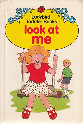 Stock image for Look at me (Toddler Books) for sale by AwesomeBooks