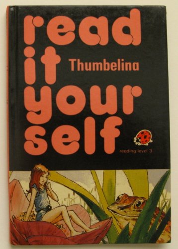 Thumbelina: 8 (Read it Yourself S.) Andersen, Hans Christian and Ainsworth, Alison - Andersen, Hans Christian; Ainsworth, Alison [Editor]