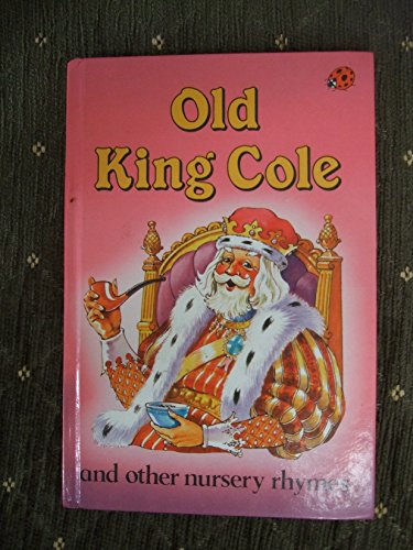 Beispielbild fr Old King Cole And Other Nursery Rhymes: 4 zum Verkauf von WorldofBooks