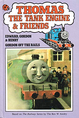 Stock image for Edward , Gordon & Henry : " Gordon Off The Rails " : (Thomas the Tank Engine & Friends) for sale by AwesomeBooks