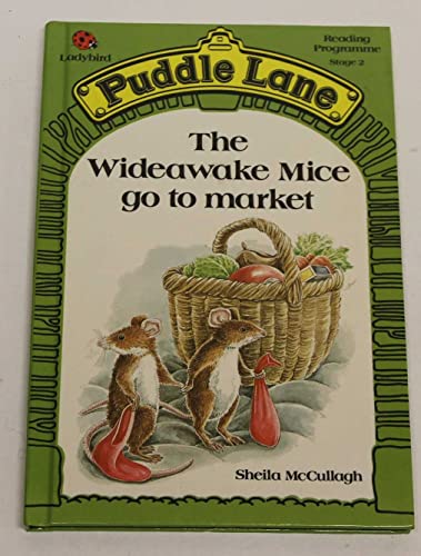 Imagen de archivo de The Wideawake Mice Go to Market (Puddle Lane Reading Programme Stage 2) a la venta por ThriftBooks-Dallas