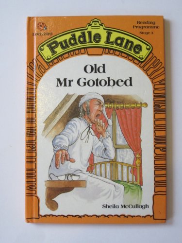 Stock image for Old Mr. Gotobed (Puddle Lane Reading Program/Stage 3, Book 1) for sale by Front Cover Books