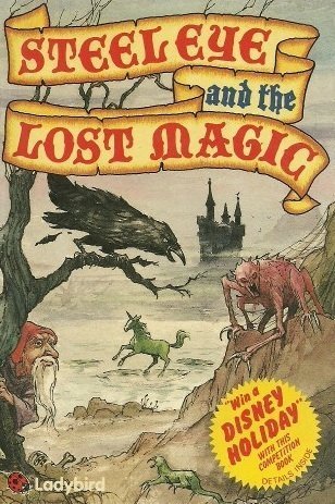 Stock image for Steeleye and the Lost Magic for sale by WorldofBooks