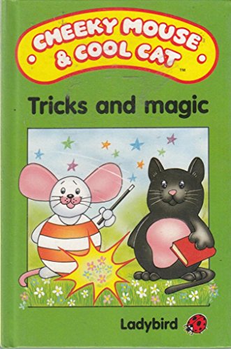 Stock image for Tricks And Magic: 1 (Cheeky Mouse & Cool Cat) for sale by WorldofBooks