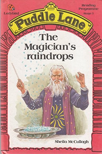 The Magicians Raindrops (Ladybird Puddle Lane Series) - Sheila McCullagh