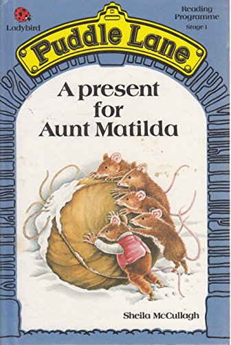 Stock image for A Present for Aunt Mitilda (Puddle Lane Reading Programme Stage 1) for sale by SecondSale