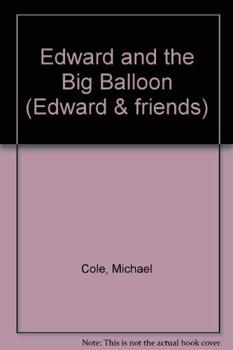 Beispielbild fr Edward and the Big Balloon (Edward and Friends) zum Verkauf von MusicMagpie