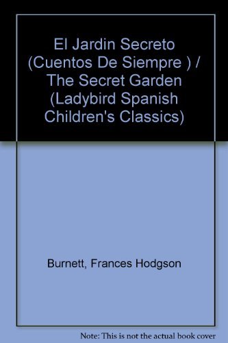Beispielbild fr El Jardin Secreto (Cuentos De Siempre series ) / The Secret Garden (Ladybird Spanish Children's Classics) (Spanish Edition) zum Verkauf von Ergodebooks