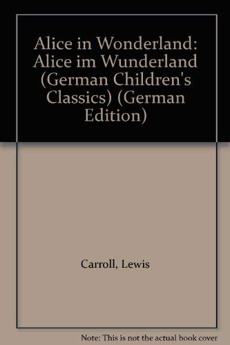 Beispielbild für Alice in Wonderland: Alice im Wunderland (German Children's Classics) zum Verkauf von medimops