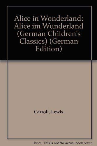 Stock image for Alice in Wonderland: Alice im Wunderland (German Children's Classics) for sale by medimops