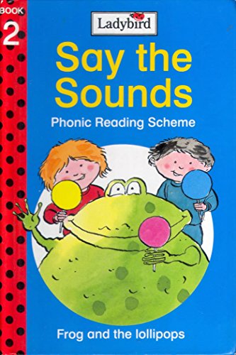 Stock image for Frog and the Lollipops (Say the Sounds, Book 2) (Say the Sounds Phonic Reading Scheme) for sale by Wonder Book