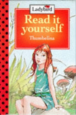 Thumbelina (Read it Yourself)