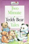Imagen de archivo de Teddy Bear Tales (Ladybird Two Minute Tales) a la venta por AwesomeBooks
