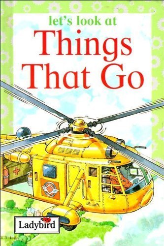 Imagen de archivo de Let's Look At Things That Go (Ladybird Books) a la venta por AwesomeBooks
