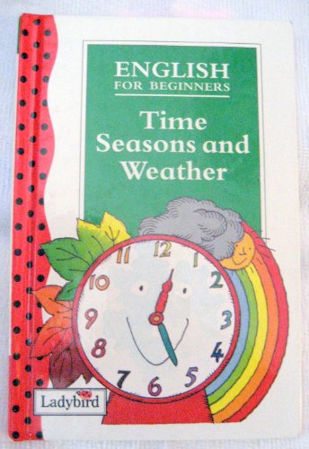 Imagen de archivo de Time, Seasons And Weather (Ladybird English) a la venta por AwesomeBooks