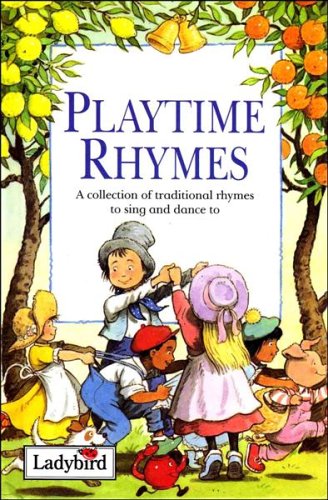Stock image for Playtime Rhymes: A collection of traditional rhymes to sing and dance to. (Ladybird) for sale by AwesomeBooks
