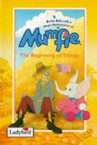 Beispielbild fr Beginning of Things (Magical Adventures of Mumfie) zum Verkauf von Reuseabook