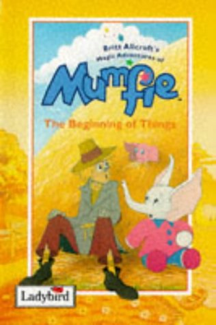 Stock image for Magical Adventures of Mumfie: the Beginning of Things (Mumfie) for sale by ThriftBooks-Atlanta