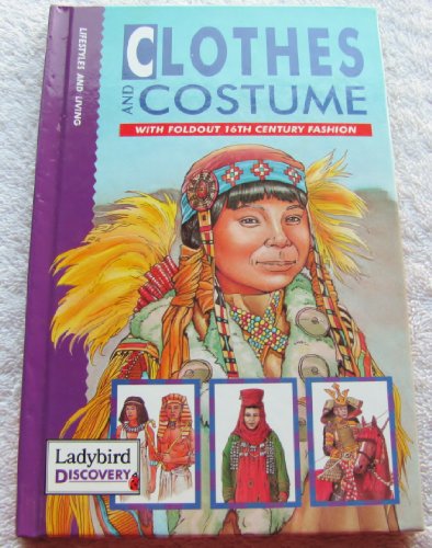 Stock image for Clothes and Costumes with foldout 16th Century fashion (Ladybird Discovery Series) for sale by AwesomeBooks