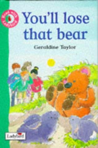 Stock image for You'll Lose That Bear! (Get Ready for Reading S.) for sale by AwesomeBooks