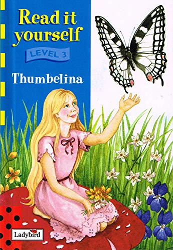 Stock image for Thumbelina (Ladybird Read It Yourself - Level 3) for sale by Goldstone Books